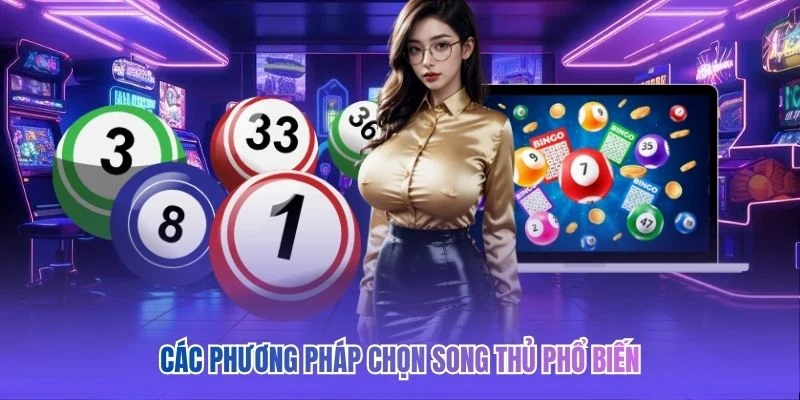 Các phương pháp chọn song thủ phổ biến