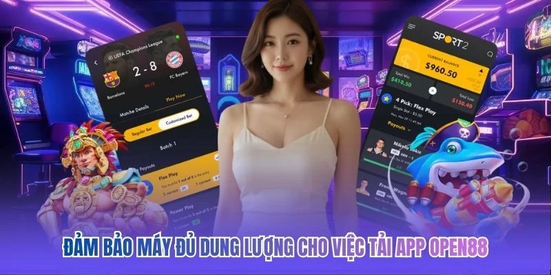 Đảm bảo máy đủ dung lượng cho việc tải app OPEN88