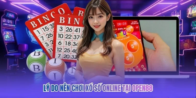 Lý do nên chơi xổ số online tại OPEN88