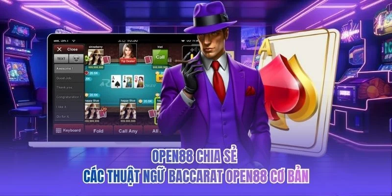OPEN88 chia sẻ các thuật ngữ Baccarat OPEN88 cơ bản
